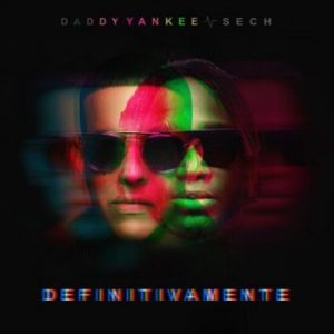 Daddy Yankee Ft. Sech – Definitivamente